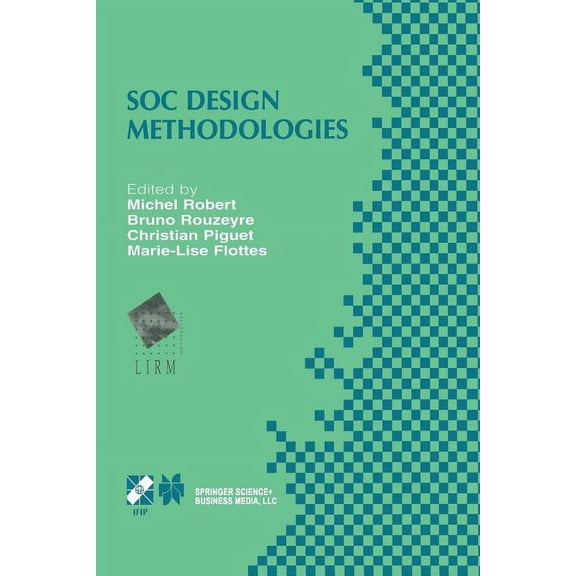 IFIP Advances in Information and Communi Soc Design Methodologies: Ifip Tc10 / Wg10.5 Eleventh International Conference on Very Large Scale Integration of System, Book 90, (Paperback)