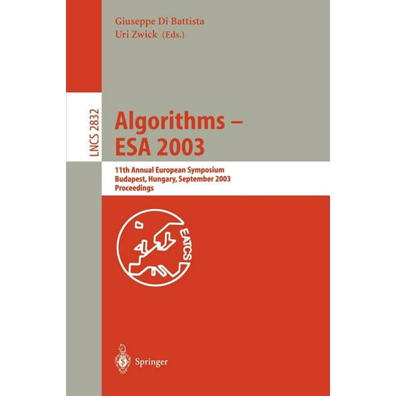 Lecture Notes in Computer Science Algorithms - ESA 2003: 11th Annual European Symposium, Budapest, Hungary, September 16-19, 2003, Proceedings, Book 2832, (Paperback)