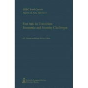 Hsbc Bank Canada Papers on Asia: East Asia in Transition: Economic and Security Challenges (Paperback)