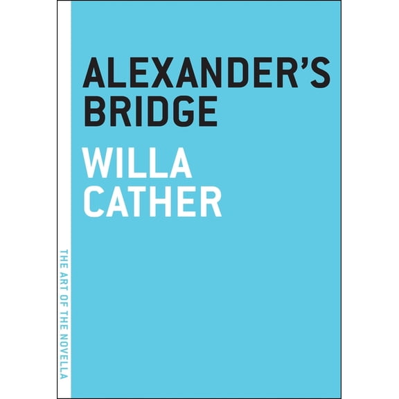 Art of the Novella: Alexander's Bridge (Paperback)