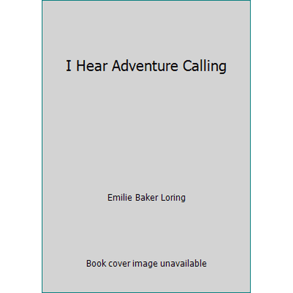 Pre-Owned I Hear Adventure Calling (Hardcover) 0786219785 9780786219780