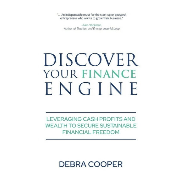 The Finance Engine Discover Your Finance Engine: Leveraging Cash Profits and Wealth to Secure Sustainable Financial Freedom, Book 1, (Hardcover)