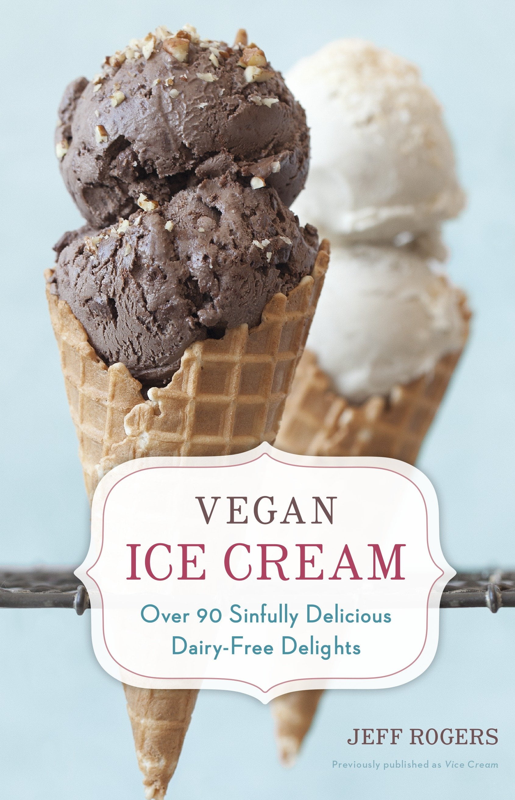 Vegan Ice Cream Over 90 Sinfully Delicious DairyFree Delights [a