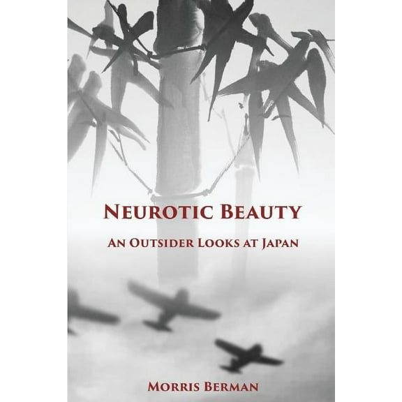 Neurotic Beauty: An Outsider Looks at Japan (Paperback)