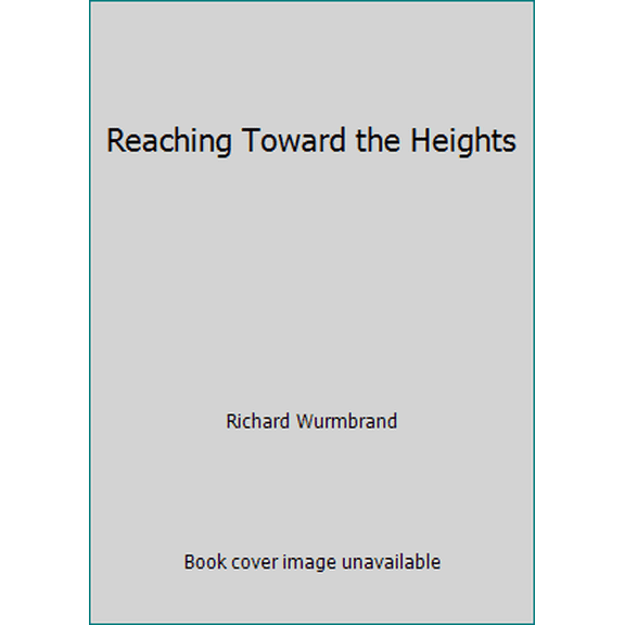 Pre-Owned Reaching Toward the Heights (Paperback) 0310354714 9780310354710