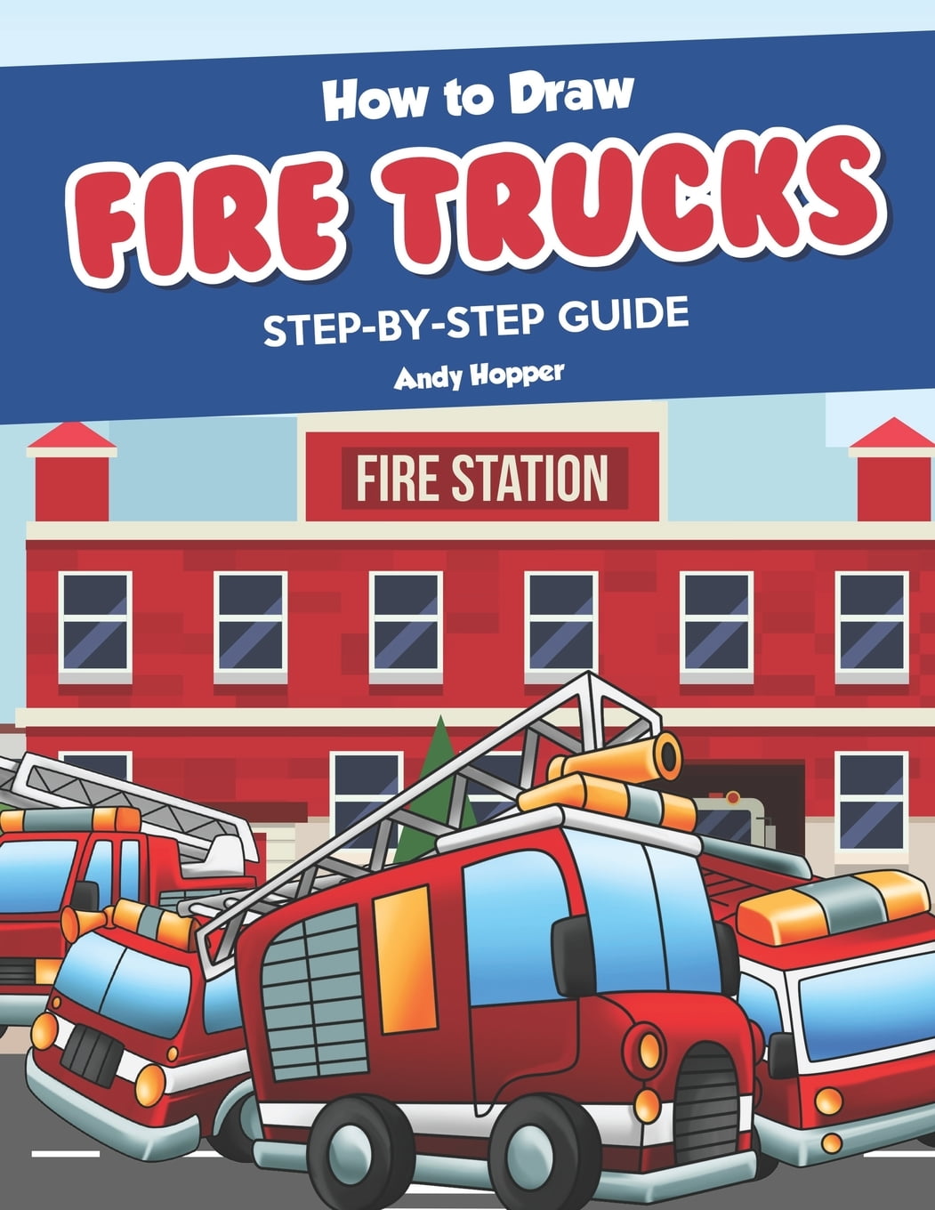 How to Draw Fire Trucks Step-by-Step Guide : Best Fire Truck Drawing