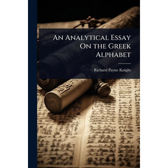 An Analytical Essay On the Greek Alphabet, (Paperback)