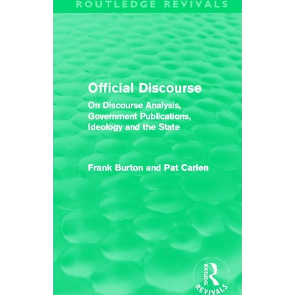 Routledge Revivals Official Discourse (Routledge Revivals): On Discourse Analysis, Government Publications, Ideology and the State, (Paperback)