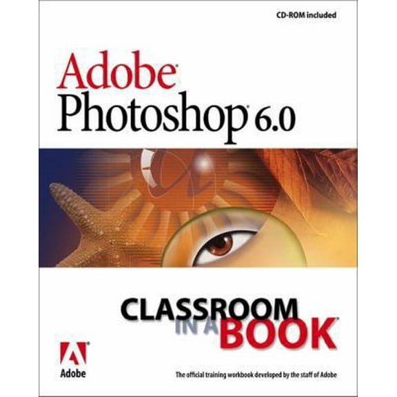 Pre-Owned Adobe Photoshop 6.0 Classroom in a Book [With CDROM] (Paperback) 0201710161 9780201710168