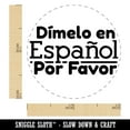 thumbnail image 2 of Dimelo en Espanol Por Favor In Spanish Please Teacher Stamp Self-Inking Rubber Stamp for Stamping Ink Stamper Crafting Planners - 1/2 Inch Mini - Purple Ink, 2 of 7