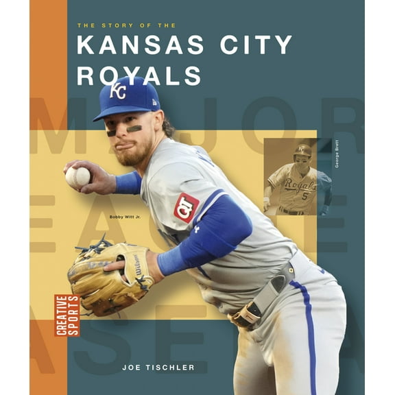 Creative Sports: Major League Baseball The Story of the Kansas City Royals, (Hardcover)
