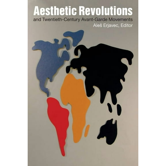 Aesthetic Revolutions and Twentieth-Century Avant-Garde Movements, (Hardcover)