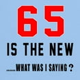 thumbnail image 3 of CafePress - 65 Is The New What Was I Saying ? Light T Shirt - Men's Classic Graphic T-Shirt, 3 of 4