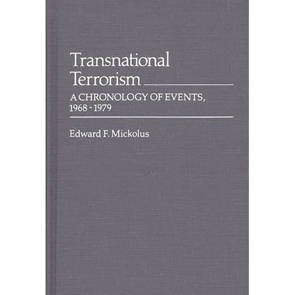 Transnational Terrorism: A Chronology of Events, 1968-1979, (Hardcover)