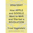 thumbnail image 1 of Pre-Owned Dogfight: How Apple and Google Went to War and Started a Revolution (Paperback) 0374534896 9780374534899, 1 of 1