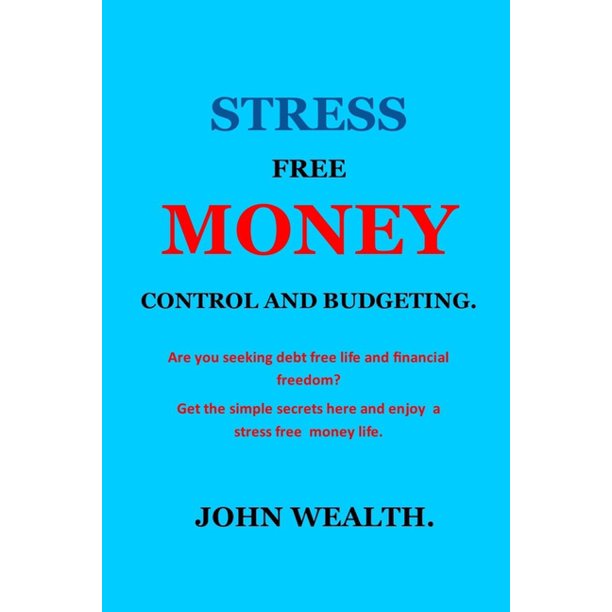 Stress Free Money Control And Budgeting Personal Finance Management Debt Debt Book Debt Free Debt Snowball Paycheck Think And Grow Rich Budgeting Peace Of Mind Money Mastery Financial Planning Stress Free Money Paperback Walmart Com