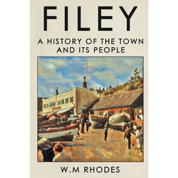 Filey: A History of The Town and its People, (Paperback)