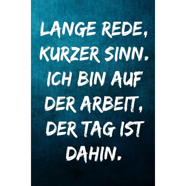 Lange Rede, kurzer Sinn. Ich bin auf der Arbeit, der Tag ist dahin