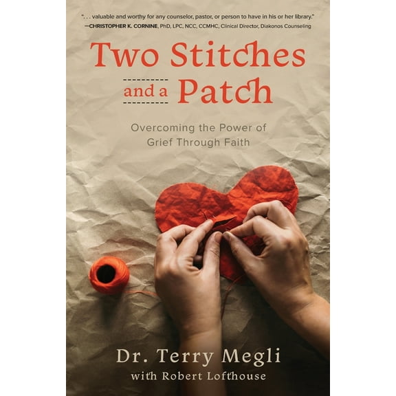 Two Stitches and a Patch: Overcoming Grief through the Power of Faith, (Paperback)