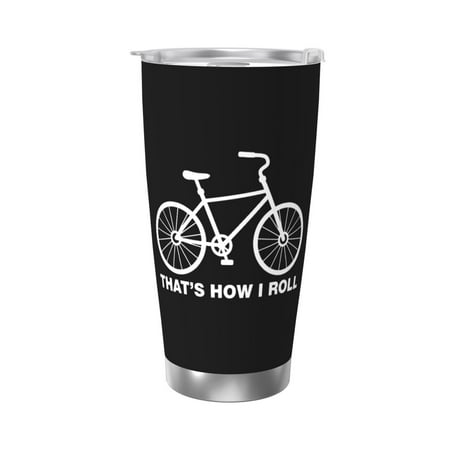 

This Is How I Roll Bicycle 20 Oz Water Bottle Insulated Tumblers Stainless Steel Cups Double Wall Tumbler with Lid