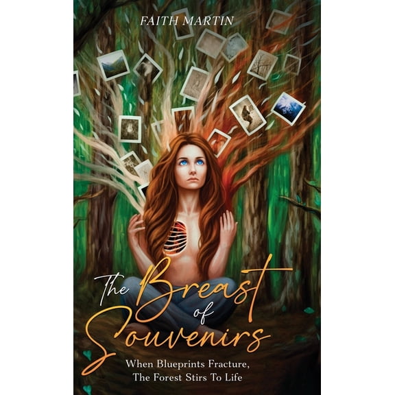 The Breast Of Souvenirs: When Blueprints Fracture, The Forest Stirs To Life, (Hardcover)