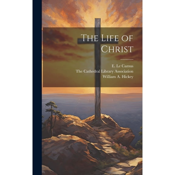 The Life of Christ (Hardcover)
