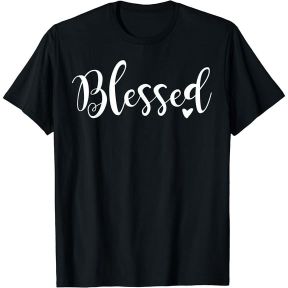 Blessed - Inspirational T-Shirt