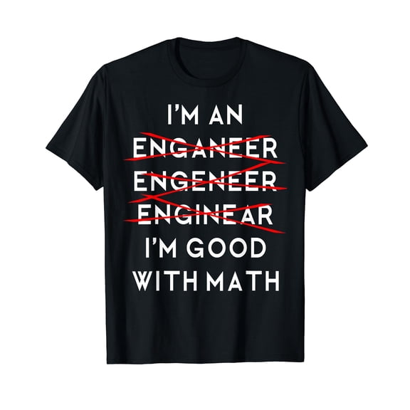 I'm an Engineer TShirt Funny Physics Science Nerd Geek Pi Dr