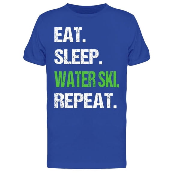 Eat, Sleep, Water Ski, Repeat T-Shirt Men -Image by Shutterstock, Male 3X-Large