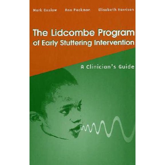 Pre-Owned The Lidcombe Program of Early Stuttering Intervention: A Clinician's Guide (Hardcover) 0890799040 9780890799048