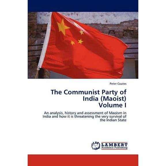 The Communist Party of India (Maoist) Volume I, (Paperback)