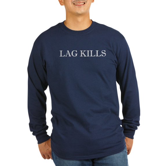 CafePress - Lag Kills - Long Sleeve Dark T-Shirt