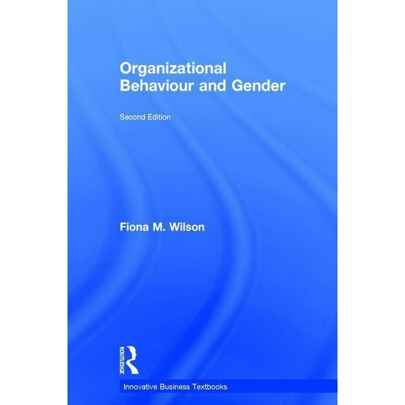Innovative Business Textbooks Organizational Behaviour and Gender, (Hardcover)