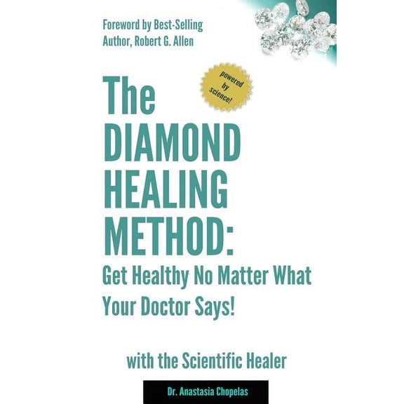The Diamond Healing Method : Get Healthy No Matter What Your Doctor Says (Paperback)