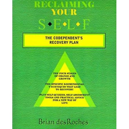 Reclaiming Your Self: The Codependent's Recovery Plan [Paperback - Used]