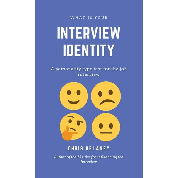 What Is Your Interview Identity: A personality type test for the job interview, (Hardcover)
