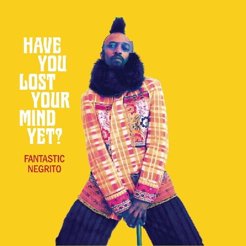 Fantastic Negrito - Have You Lost Your Mind Yet - Music & Performance - CD