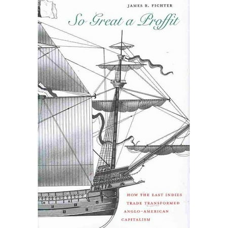 So Great A Proffit How The East Indies Trade Transformed