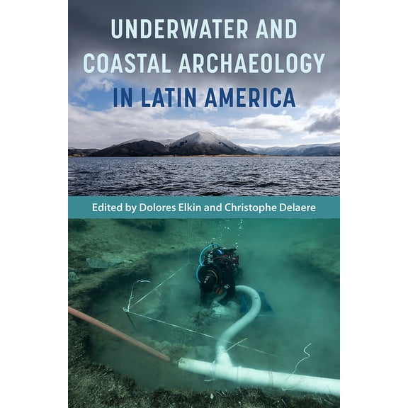 Underwater and Coastal Archaeology in Latin America, (Hardcover)