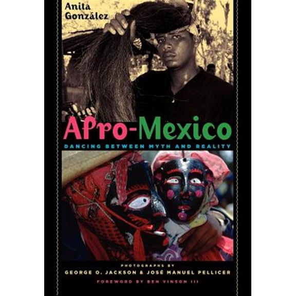 Pre-Owned Afro-Mexico: Dancing between Myth and Reality Paperback