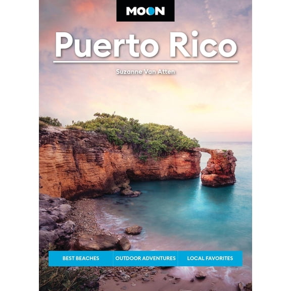 Moon Latin America & Caribbean Trave Moon Puerto Rico: Best Beaches, Outdoor Adventures, Local Favorites, (Paperback)