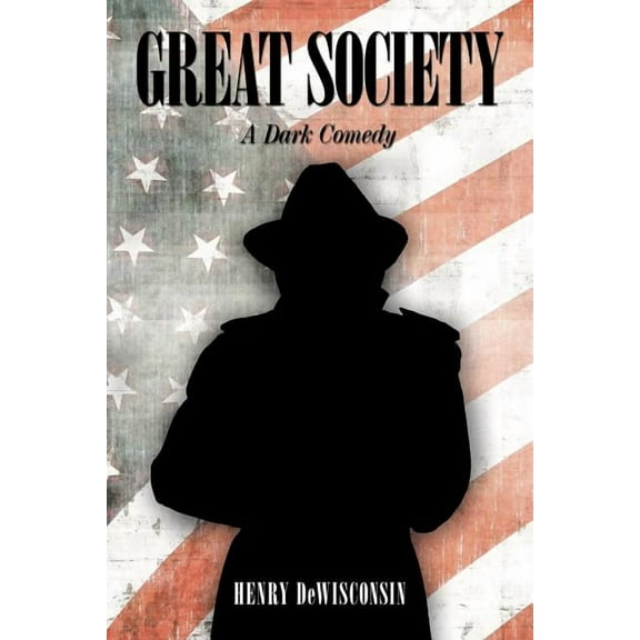 Great Society: A Dark Comedy