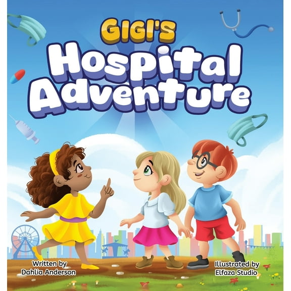 Gigi's Hospital Adventure, (Hardcover)