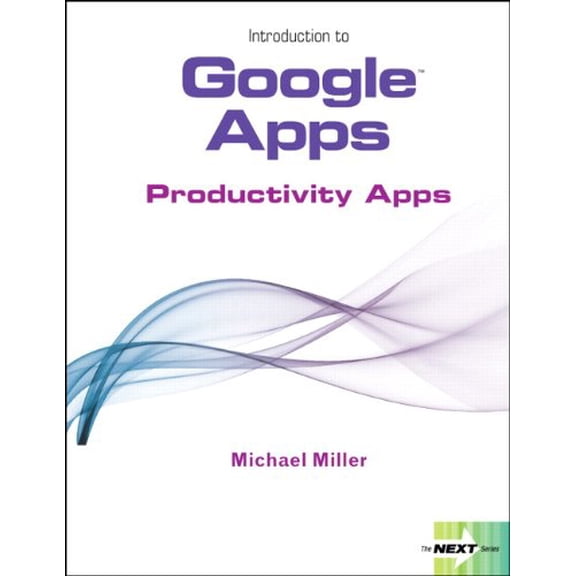 Pre-Owned Next Series: Introduction to Google Apps, Productivity Apps