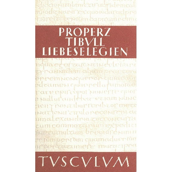 Sammlung Tusculum Liebeselegien / Carmina: Lateinisch - Deutsch, (Hardcover)