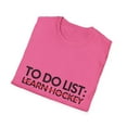 thumbnail image 4 of Learning To Do List Learn Hockey Game Fun Sports Skill | Novelty Learn Hockey Goal Men Dad Wife Achievements  Unisex Softstyle T-Shirt, 4 of 4
