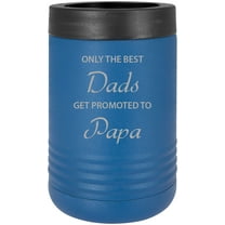 Only the Best Dads Get Promoted to Papa Stainless Steel Engraved Insulated Beer Beverage Holder Can Cooler, Blue