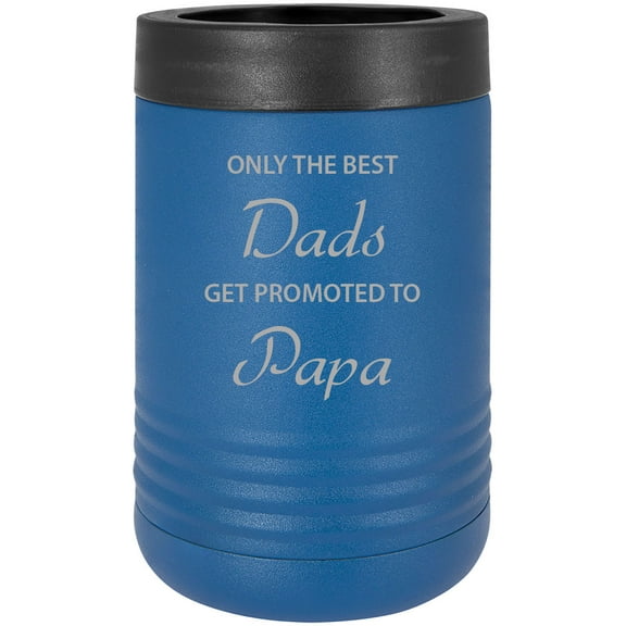 Only the Best Dads Get Promoted to Papa Stainless Steel Engraved Insulated Beer Beverage Holder Can Cooler, Blue