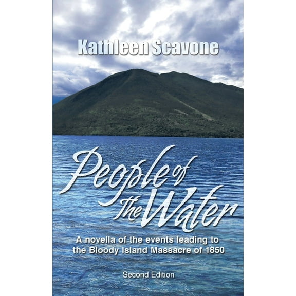 People of the Water- A novella of the events leading to the Bloody Island Massacre of 1850, (Paperback)