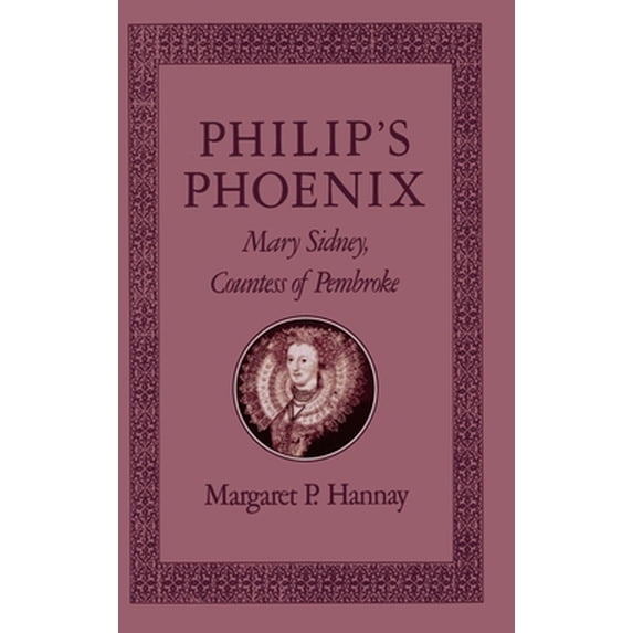 Pre-Owned Philip's Phoenix: Mary Sidney, Countess of Pembroke (Hardcover) 0195057791 9780195057799